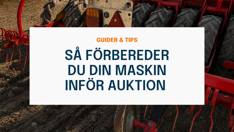 Så förbereder du din maskin inför auktion – bilder, beskrivning, dokumentation