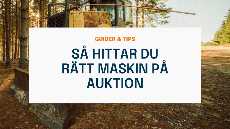 Så hittar du rätt maskin på auktion