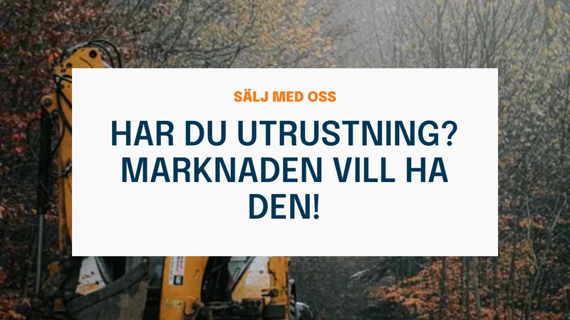 Har du utrustning som inte används? Marknaden vill ha den!
